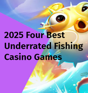 2025 Four Best Underrated Fishing Casino Games