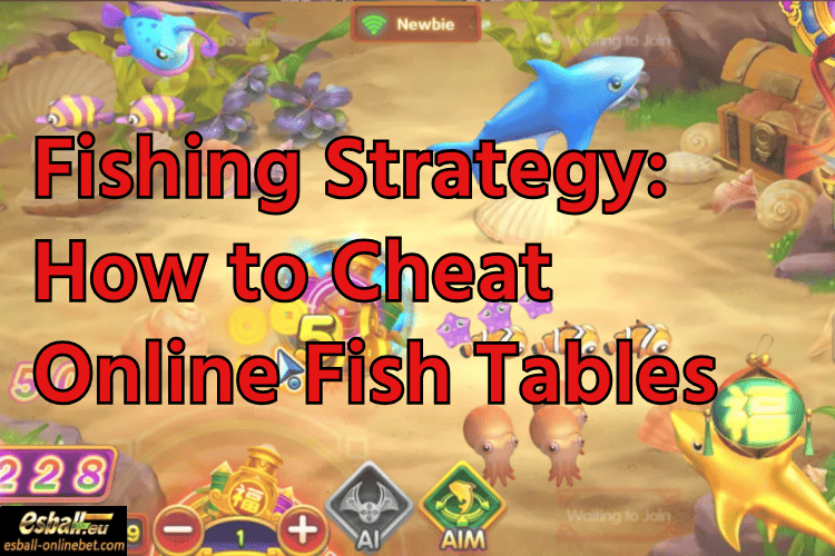 Fishing Strategy: How to Cheat Online Fish Tables