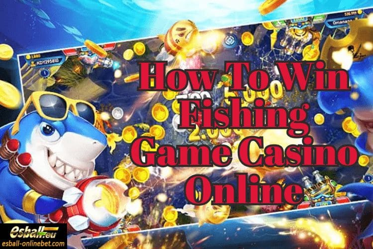 How To Win Fishing Game Casino Online: Special Features Pros and Cons