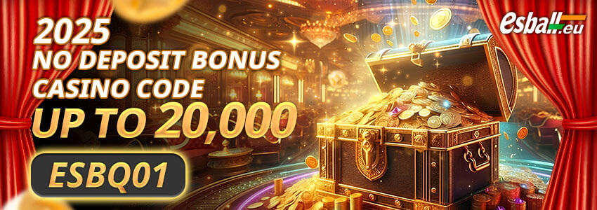 20,000 Esball Casino Code Bonus No Deposit