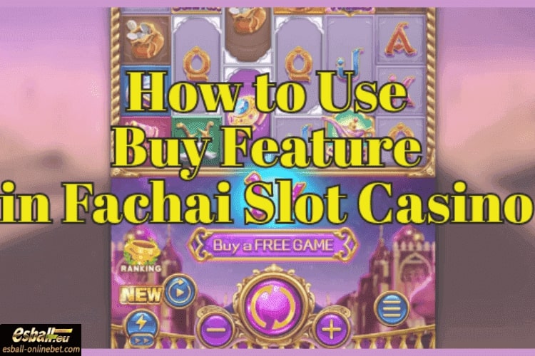 How to Use Buy Feature in Fachai Slot Casino